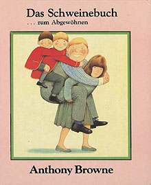 Anthony Browne: Das Schweinebuch
zum Abgewöhnen