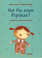 Thierry Lenain und Delphine Durand: Hat Pia einen Pipimax? 