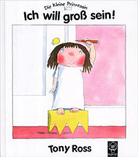 Tony Ross: Die kleine Prinzessin - Ich will groß sein
